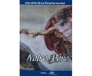 La Foi prise au mot : Notre Père