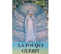 La Foi qui Guerit