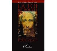 La foi retrouvée: Que Jésus soit reconnu pour vrai !
