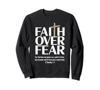 La Foi sur la Peur : Car Dieu ne Nous a Pas donné Un Esprit de Peur Sweatshirt
