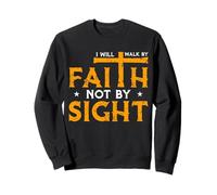 La foi surpasse la peur Marchez dans la foi et non dans la peur QUE DIEU nous bénisse Sweatshirt