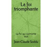 La foi triomphante: La foi qui surmonte tout