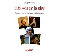 La foi vécue par les saints: Repères pour la nouvelle évangélisation