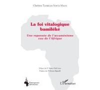 La foi vitalogique Bamiléké: Une repensée de l’oecuménisme vue de l’Afrique