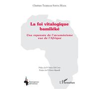 La foi vitalogique Bamiléké: Une repensée de l’oecuménisme vue de l’Afrique