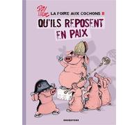 La foire aux cochons - Tome 02 Qu'ils reposent en paix - PtiLuc - Albin Michel - cartonné - Bande dessinée