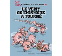La foire aux cochons - Tome 03 Le vent de l'Histoire a tourné - PtiLuc - Echo Des Savanes - cartonné - Bande dessinée