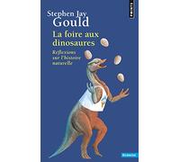 Stephen Jay Gould – La foire aux dinosaures – Réflexions sur l'histoire naturelle – Livre