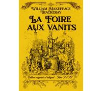 La Foire aux vanités Édition originale et intégral : Tome I et II: Classic collector