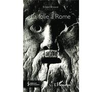 La folie à Rome - Roland Brunner - L'harmattan - broché - Etude