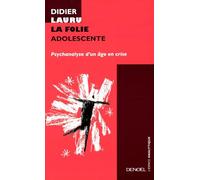 La Folie adolescente Didier Lauru (Auteur)