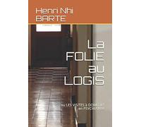 La FOLIE au LOGIS: ou LES VISITES à DOMICILE en PSYCHIATRIE