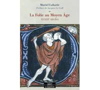La Folie au Moyen Âge - XIe-XIIIe siècles