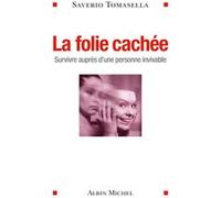 La Folie cachée Saverio Tomasella (Auteur)