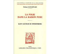 La Folie Dans La Raison Pure: Kant Lecteur De Swedenborg