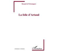 La folie d'Artaud - Renaud de Portzamparc - L'harmattan - broché - Essai