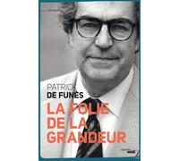 La folie de la grandeur - Patrick de Funès - Le Cherche-Midi - broché - Essai