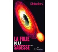 La folie de la sagesse (Livre 1)