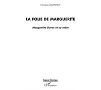 Christian Jouvenot – La folie de Marguerite – Marguerite Duras et sa mère – Broché – Essai