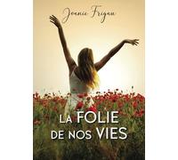 La folie de nos vies