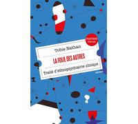 La Folie des autres Traité d'ethnopsychiatrie clinique - Tobie Nathan - Dunod - Poche - Etude
