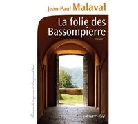 La Folie des Bassompierre - Jean-Paul Malaval - Calmann-Levy - broché - Roman
