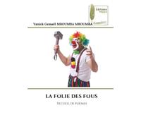 LA FOLIE DES FOUS: Recueil de poèmes