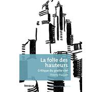 La folie des hauteurs - Critique du gratte-ciel