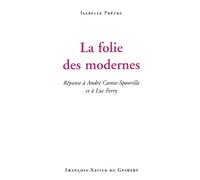 La folie des modernes: Réponse à André Comte-Sponville et à Luc Ferry