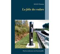 La folie des radars – Pour les conducteurs, voici l'ennemi – Books on Demand