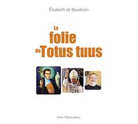 La folie du Totus tuus