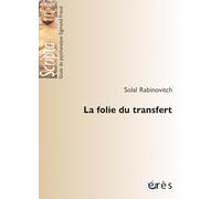 La folie du transfert