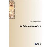 La folie du transfert Solal Rabinovitch (Auteur)