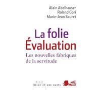 La Folie Evaluation Les nouvelles fabriques de la servitude - Roland Gori - Mille Et Une Nuits - broché - Essai