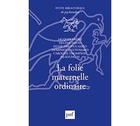 La folie maternelle ordinaire