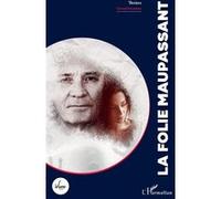 La folie Maupassant Gérard Savoisien (Auteur)