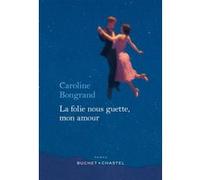La folie nous guette, mon amour Caroline Bongrand (Auteur)