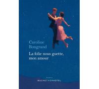 La folie nous guette, mon amour - Caroline Bongrand - BUCHET NUM - ebook (ePub) - Roman