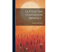 La Folie Par Contagion Mentale...