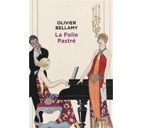 La Folie Pastrée - Olivier Bellamy - Libretto - broché - Essai