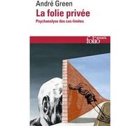 La folie privée André Green (Auteur)
