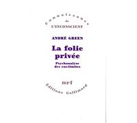 La folie privée: Psychanalyse des cas-limites