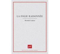 La Folie raisonnée - Paul Bercherie - Puf - broché - Livre