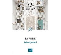 La folie - Roland Jaccard - Que Sais-Je - Poche - Essai
