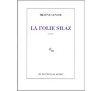 La folie Silaz Hélène Lenoir (Auteur)
