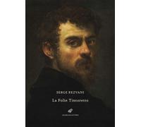 La Folie Tintoretto Édition collector numérotée et limitée à 400 exemplaires. - Serge Rezvani - Belles Lettres - broché - Etude