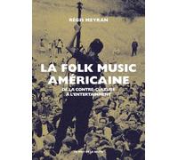 La folk music américaine - De la contre-culture à l'entertai