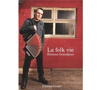 La Folk vie - Etienne Grandjean - Goater - broché - Monographie
