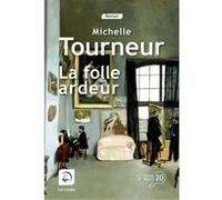 La folle ardeur Michelle Tourneur (Auteur)