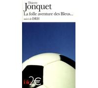 Thierry Jonquet – La folle aventure des bleus – Suivi de « DRH »
